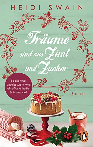 Träume sind aus Zimt und Zucker: Roman (Willkommen in Wynbridge - dem Städtchen zum Verlieben!, Band 2)