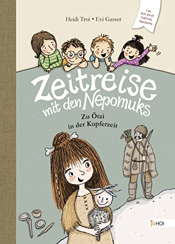 Zeitreise mit den Nepomuks: Zu Ötzi in die Kupferzeit von JoHoi Verlag (Nova MD)