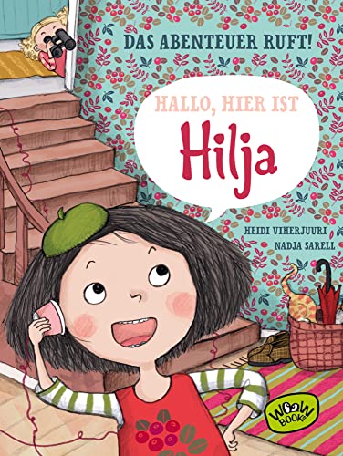 Hallo, hier ist Hilja.: Das Abenteuer ruft!