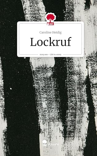Lockruf. Life is a Story - story.one von story.one publishing