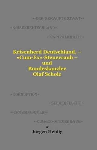 Krisenherd Deutschland, – »Cum-Ex«-Steuerraub – und Bundeskanzler Olaf Scholz: +Dokumentation+