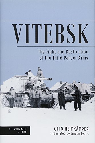Vitebsk: The Fight and Destruction of Third Panzer Army (Die Wehrmacht Im Kampf, 1, Band 1) von Casemate