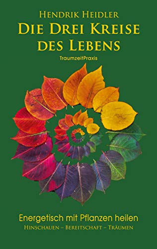 Pflanzenheilung: Die drei Kreise des Lebens von Books on Demand