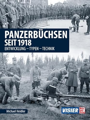 Panzerbüchsen seit 1918: Entwicklung - Typen - Technik von Motorbuch Verlag