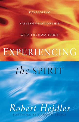 Experiencing the Spirit: Developing a Living Relationship with the Holy Spirit von Chosen Books
