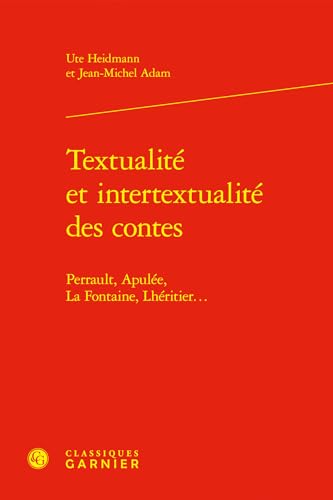 Textualite Et Intertextualite Des Contes: Perrault, Apulee, La Fontaine, Lheritier... von Classiques Garnier