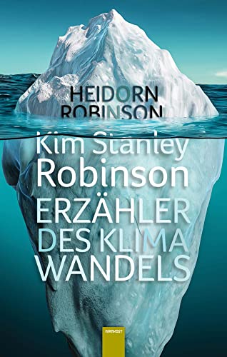 Kim Stanley Robinson. Erzähler des Klimawandels von Hirnkost