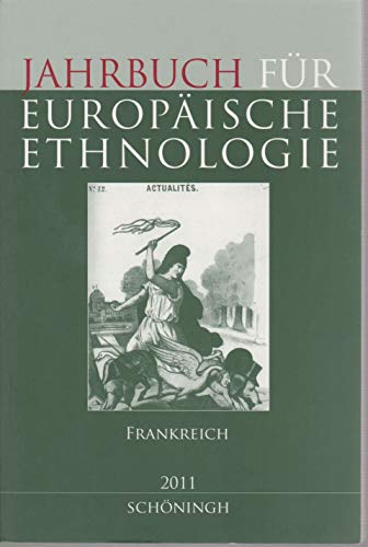 Jahrbuch für Europäische Ethnologie, Dritte Folge 6 2011. Schwerpunkt Frankreich von Verlag Ferdinand Schöningh