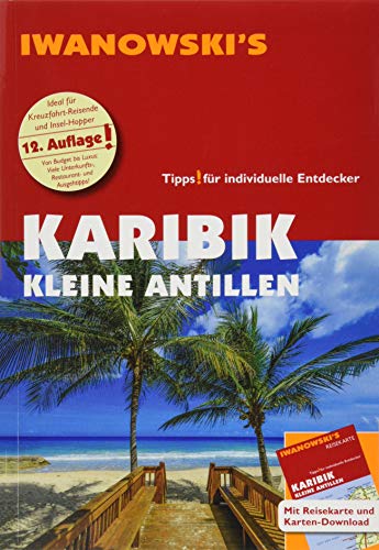 Karibik Kleine Antillen - Reiseführer von Iwanowski: Individualreiseführer mit Extra-Reisekarte und Karten-Download (Reisehandbuch) von Iwanowski Verlag