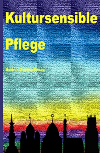 Kultursensible Pflege: Transkulturelle Pflege