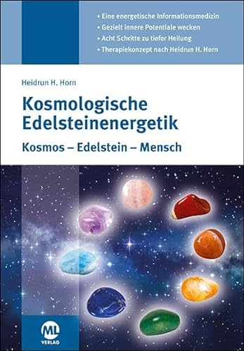Kosmologische Edelsteinenergetik: Kosmos – Edelstein – Mensch von Mediengruppe Oberfranken