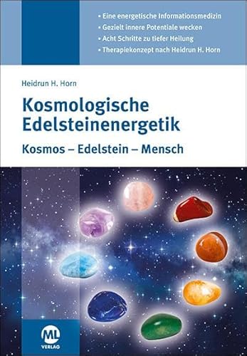 Kosmologische Edelsteinenergetik: Kosmos – Edelstein – Mensch von Mediengruppe Oberfranken