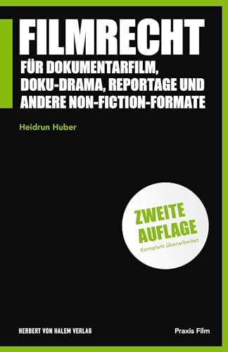 Filmrecht für Dokumentarfilm, Doku-Drama, Reportage und andere Non-Fiction-Formate (Praxis Film)