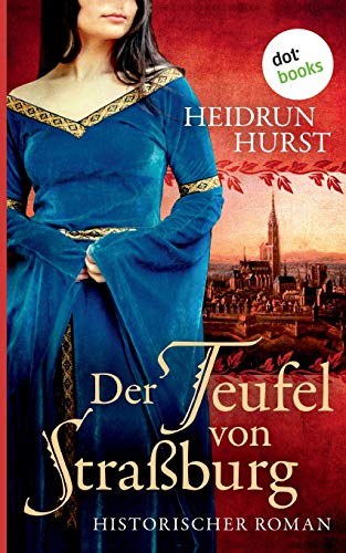 Der Teufel von Straßburg: Historischer Roman von Dotbooks Print