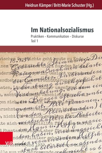 Im Nationalsozialismus: Praktiken - Kommunikation - Diskurse. Teil 1 (Arbeiten zu Sprachgebrauch und Kommunikation zur Zeit des Nationalsozialismus) von V&R unipress