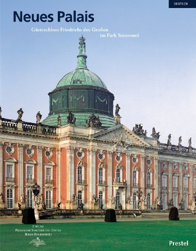 Neues Palais: Gästeschloss Friedrichs des Großen im Park Sanssouci Neues Palais: Gästeschloss Friedrichs des Großen im Park Sanssouci von Prestel