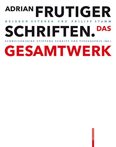 Adrian Frutiger – Schriften: Das Gesamtwerk von Birkhauser