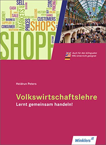 Volkswirtschaftslehre - Lernt gemeinsam handeln!: Schulbuch von Winklers Verlag