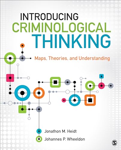 Introducing Criminological Thinking: Maps, Theories, and Understanding von Sage Publications