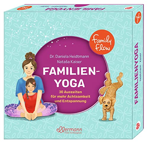 FamilyFlow. Familien-Yoga: 30 Auszeiten für mehr Achtsamkeit und Entspannung