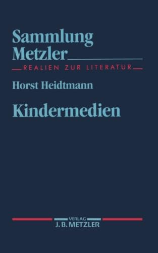 Kindermedien (Sammlung Metzler) von J.B. Metzler