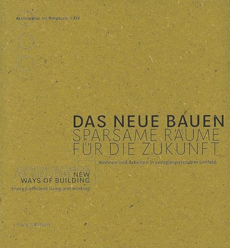 Neues Bauen: Sparsame Räume für die Zukunft (Architektur im Ringturm) von Müry Salzmann Verlags Gmb