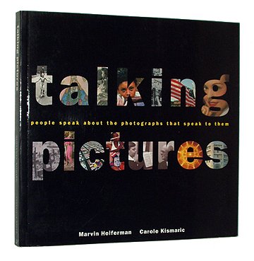 Talking Pictures: People Speak About the Photographs That Speak to Them