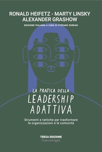La pratica della leadership adattiva. Strumenti e tattiche per trasformare le organizzazioni e le comunità (Trend) von Franco Angeli