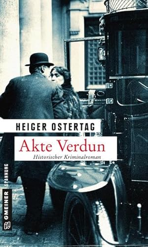 Akte Verdun: Historischer Kriminalroman (Zeitgeschichtliche Kriminalromane im GMEINER-Verlag) (Hauptmann von Wedel) von Gmeiner-Verlag