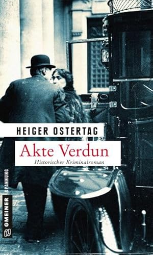 Akte Verdun: Historischer Kriminalroman (Zeitgeschichtliche Kriminalromane im GMEINER-Verlag) (Hauptmann von Wedel)