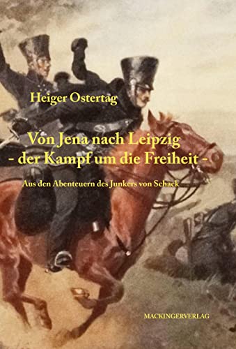 Von Jena nach Leipzig - der Kampf um die Freiheit von Mackingerverlag