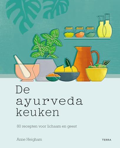 De Ayurveda keuken: 80 recepten voor lichaam en geest von Terra