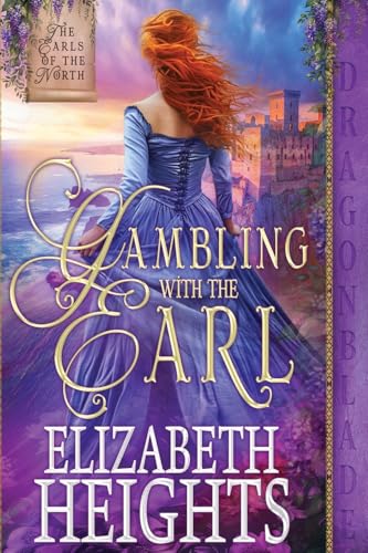 Gambling with the Earl (The Earls of the North, Band 1) von Dragonblade Publishing, Inc.