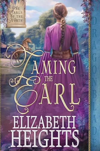Taming the Earl: A Medieval Historical Romance (The Earls of the North, Band 3) von Dragonblade Publishing, Inc.