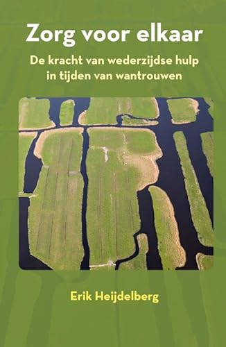 Zorg voor elkaar: De kracht van wederzijdse hulp in tijden van wantrouwen Zorg voor elkaar: De kracht van wederzijdse hulp in tijden van wantrouwen von Warden Press