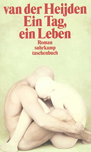Ein Tag, ein Leben: Aus d. Niederländ. v. Helga van Beuningen. (suhrkamp taschenbuch)