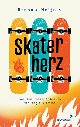 Skaterherz: Eine Freundschaft über den Tod hinaus - Jugendbuch ab 12 Jahren mit dem wichtigen Thema Organspende von mixtvision Medienges.mbH