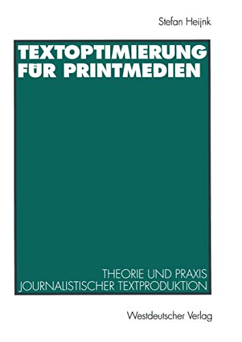 Textoptimierung für Printmedien: Theorie Und Praxis Journalistischer Textproduktion (German Edition) von VS Verlag für Sozialwissenschaften