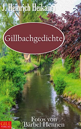 Gillbachgedichte: Lyrische Texte und Fotos aus Rommerskirchen (Allgemeine Reihe)