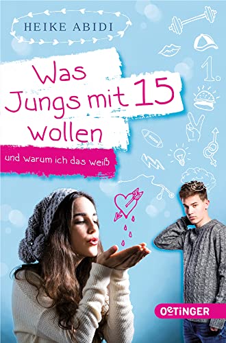 Was Jungs mit 15 wollen und warum ich das weiß Was Jungs mit 15 wollen und warum ich das weiß