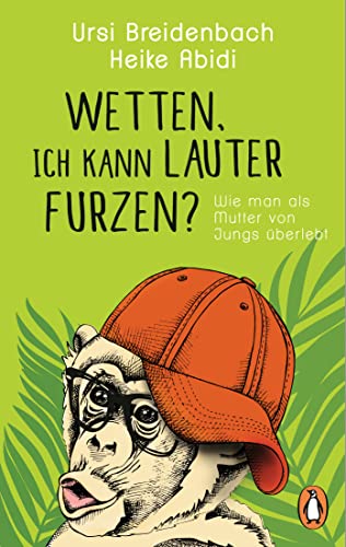 Wetten, ich kann lauter furzen?: Wie man als Mutter von Jungs überlebt von Penguin TB Verlag