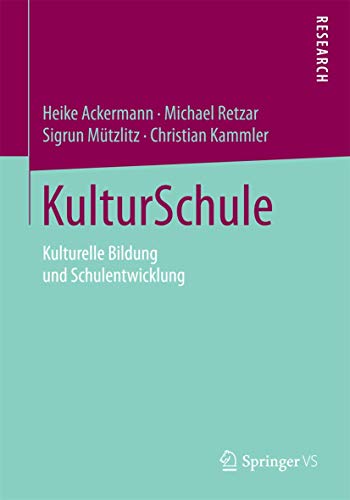 KulturSchule: Kulturelle Bildung und Schulentwicklung von Springer VS