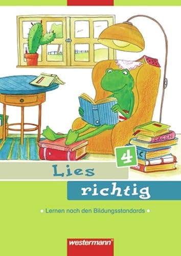 Lies richtig: Arbeitsheft 4 (Lies richtig: Lernen nach den Bildungsstandards - Ausgabe 2008)