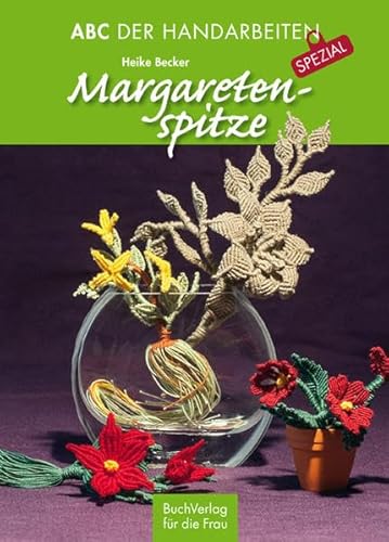 Margaretenspitze: Spezial (ABC der Handarbeiten/ SPEZIAL)