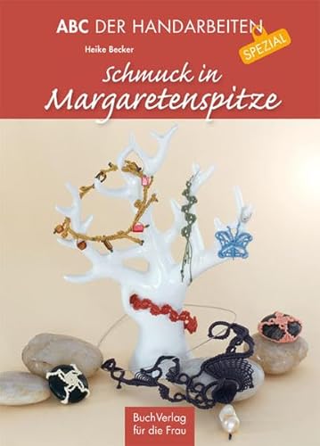 Schmuck in Margaretenspitze (ABC der Handarbeiten/ SPEZIAL)