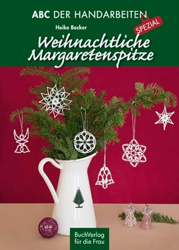 Weihnachtliche Margaretenspitze (ABC der Handarbeiten/ SPEZIAL)