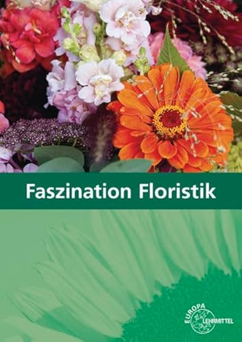 Faszination Floristik: Lehrbuch für die Ausbildung von Europa-Lehrmittel
