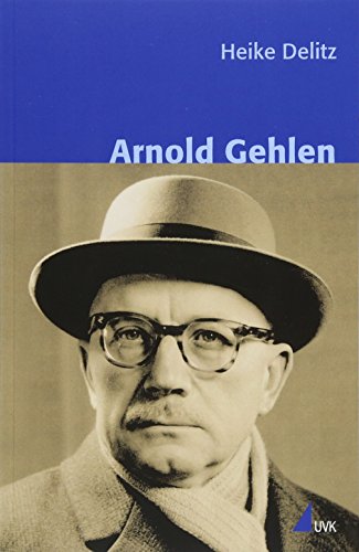 Arnold Gehlen (Klassiker der Wissenssoziologie) von Herbert von Halem Verlag