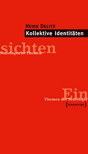 Kollektive Identitäten (Einsichten. Themen der Soziologie)