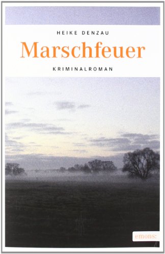 Marschfeuer: Kriminalroman (Lyn Harms) von Emons Verlag